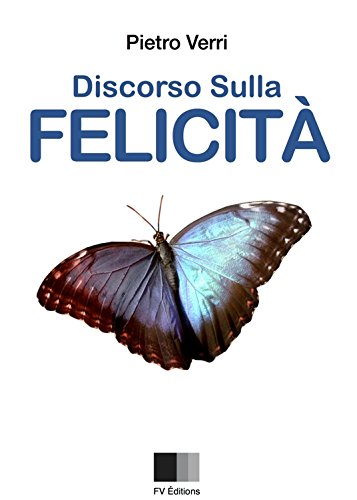 Discorso sulla Felicità (Italian Edition)