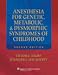 Anesthesia for Genetic, Metabolic, and Dysmorphic Syndromes of Childhood