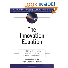 The Innovation Equation: Building Creativity and Risk Taking in Your Organization (Practicing Organization Development Series)