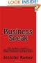 Business Speak: The Worker's Guide To Deciphering Corporate Jargon, Slang, Verbiage, And Nonsense