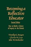 Becoming a Reflective Educator: How to Build a Culture of Inquiry in the Schools