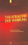 Review Walter De Gruyter Inc  / Theatralitat Der Werbung: Theorie Und Alalyse Massenmedialer Wirklichkeit: Zur Kulturellen