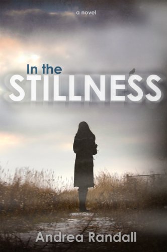 In the Stillness by Andrea Randall In the Stillness by Andrea Randall