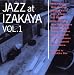 ������ɧ ���ʡ��ǥ����󡦴ƽ� JAZZ at IZAKAYA Vol.1 
