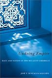 Undoing Empire: Race and Nation in the Mulatto Caribbean