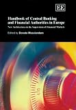 Review Edward Elgar Publishing  / Handbook of Central Banking And Financial Authorities in Europe: New Architectures in the Supervision of Financial Markets (Elgar Original Reference)
