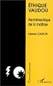Ethique vaudou : Herméneutique de la maîtrise