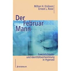 Der Februarmann. Pers�nlichkeits- und Identit�tsentwicklung in Hypnose.