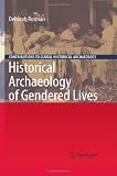 Historical Archaeology of Gendered Lives (Contributions To Global Historical Archaeology)