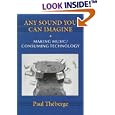 Any Sound You Can Imagine: Making Music Consuming Technology (Music Culture) by Paul Theberge