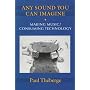 Any Sound You Can Imagine: Making Music/Consuming Technology (Music Culture)