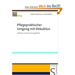 Pflegepraktischer Umgang mit Dekubitus: Leitfaden und Formulierungshilfen