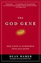 The God Gene: How Faith Is Hardwired into Our Genes