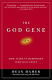 The God Gene: How Faith Is Hardwired into Our Genes
