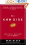 The God Gene: How Faith Is Hardwired into Our Genes