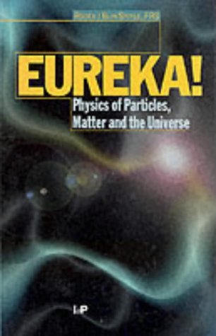 Eureka!: Physics of Particles, Matter and the Universe