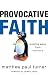 Provocative Faith: Walking Away from Ordinary