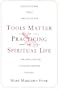 Tools Matter for Practicing the Spiritual Life