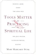 Tools Matter For Practicing The Spiritual Life