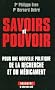 Savoir et pouvoir : Pour une nouvelle politique de la recherche et du m�dicament