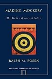 Making mockery : the poetics of ancient satire