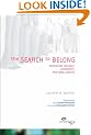 The Search to Belong: Rethinking Intimacy, Community, and Small Groups (Emergent YS)