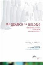 The Search to Belong: Rethinking Intimacy, Community, and Small Groups (Emergent YS)