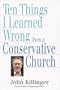 Ten Things I Learned Wrong from a Conservative Church