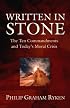 Written in Stone: The Ten Commandments and Today's Moral Crisis