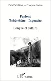 Parlons tchétchène-ingouche: Langue et culture