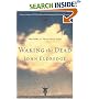 Waking the Dead: The Glory of a Heart Fully Alive