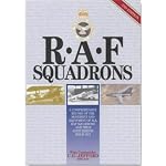 R.A.F. Squadrons: A Comprehensive Record of the Movement and Equipment of All Raf Squadrons and Their Antecedents Since 1912 book cover