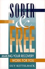 Sober and Free: Making Your Recovery Work for You