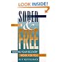 Sober and Free: Making Your Recovery Work for You