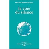 La voie du silencepar Omraam Mikha�l A�vanhov