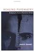 Healing Psychiatry: Bridging the Science/Humanism Divide (Basic Bioethics)