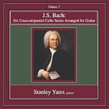 Six Unaccompanied Cello Suites Arranged for Guitar Volume 1