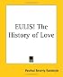 Eulis!: The History Of Love