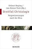 Streitfall Christologie - Vergewisserungen nach der Shoah - Helmut Hoping, Jan-Heiner T&uuml;ck