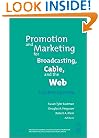 Promotion & Marketing for Broadcasting, Cable & the Web, Fourth Edition