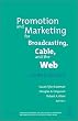 Promotion & Marketing for Broadcasting, Cable & the Web, Fourth Edition Promotion & Marketing for Broadcasting, Cable & the Web, Fourth Edition