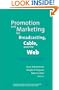 Promotion & Marketing for Broadcasting, Cable & the Web, Fourth Edition