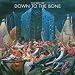 The Best of Down to the Bone