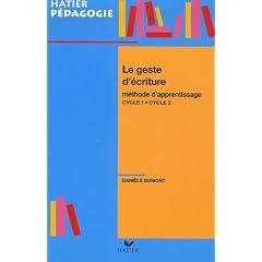 Le geste d'�criture : M�thode d'apprentissage Cycle 1-Cycle 2