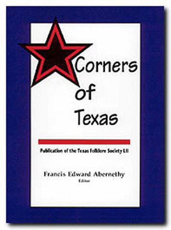 Corners Of Texas Of The Texas Folklore Society)