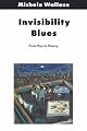 Invisibility Blues: From Pop to Theory (Haymarket Series)