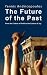 The Future of the Past: From the Culture of Profit to the Culture of Joy: 3 (Skyros Trilogy): From the Culture of Profit to the Culture of Joy: 3 (Skyros Trilogy)