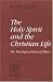 The Holy Spirit and the Christian Life (LTE) (Library of Theological Ethics)