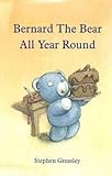 Bernard the bear : all year round