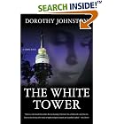 Click here to buy The White Tower (Sandra Mahoney Mysteries) by  Dorothy Johnston.